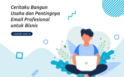 Ceritaku Bangun Usaha dan Pentingnya Email Profesional untuk Bisnis