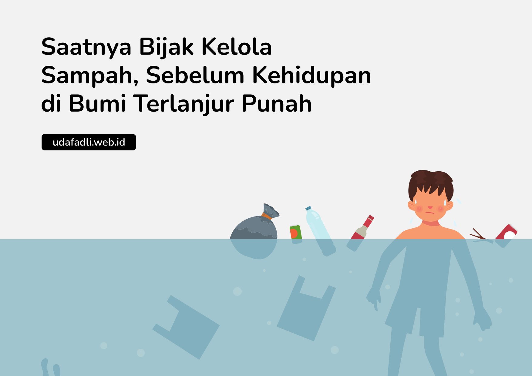 Saatnya Bijak Kelola Sampah, Sebelum Kehidupan Di Bumi Terlanjur Punah ...